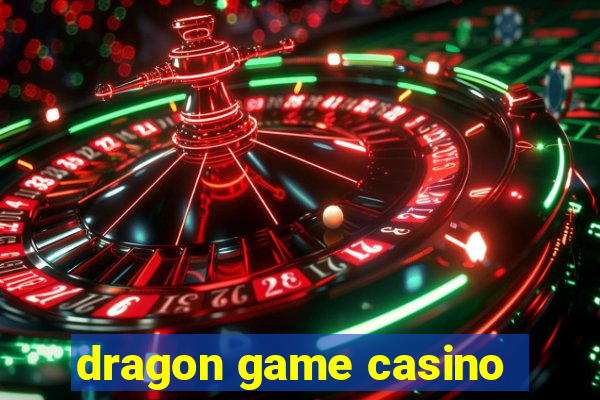 dragon game casino