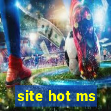 site hot ms