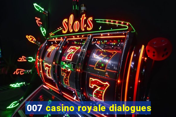 007 casino royale dialogues