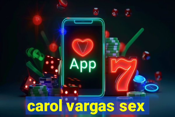 carol vargas sex