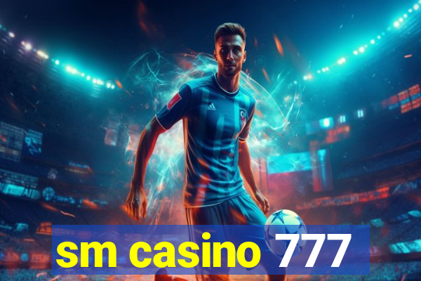 sm casino 777