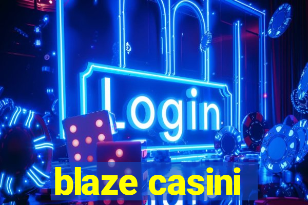 blaze casini