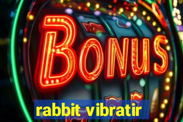 rabbit vibratir