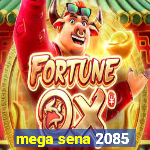 mega sena 2085