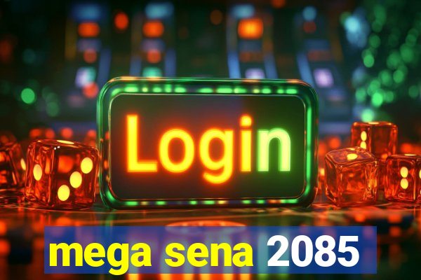 mega sena 2085