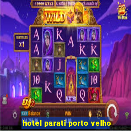 hotel parati porto velho