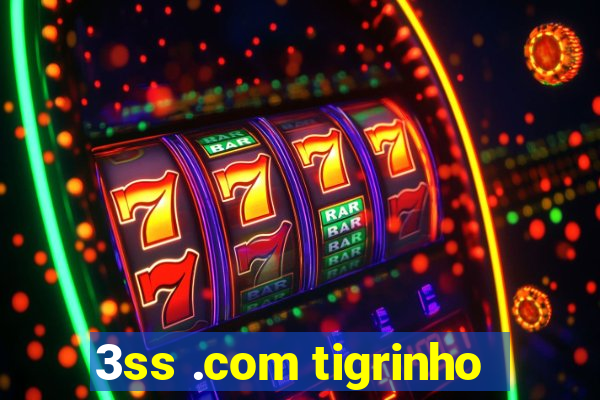 3ss .com tigrinho