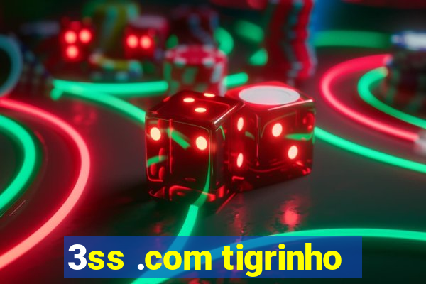 3ss .com tigrinho