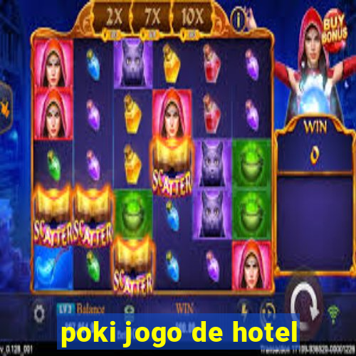 poki jogo de hotel