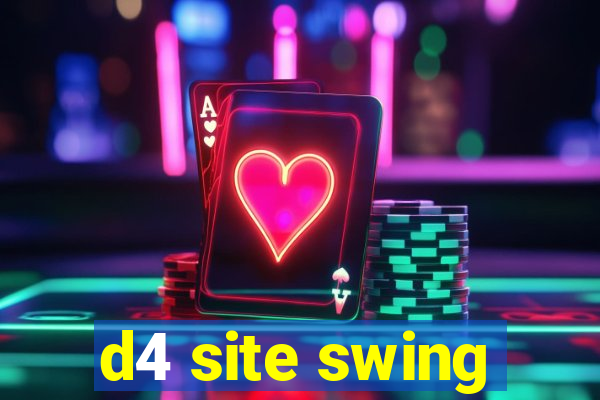 d4 site swing