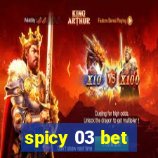 spicy 03 bet