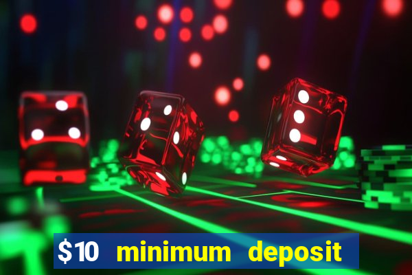 $10 minimum deposit casino nz 2021