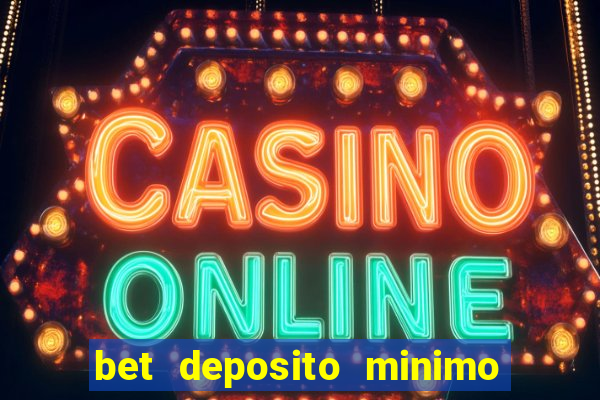 bet deposito minimo 5 reais