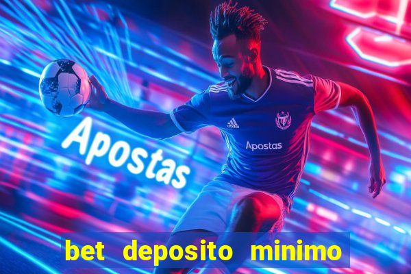 bet deposito minimo 5 reais