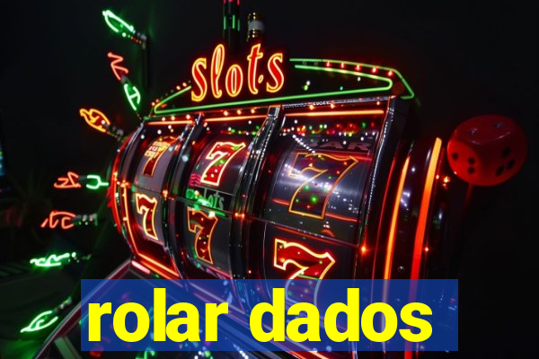 rolar dados