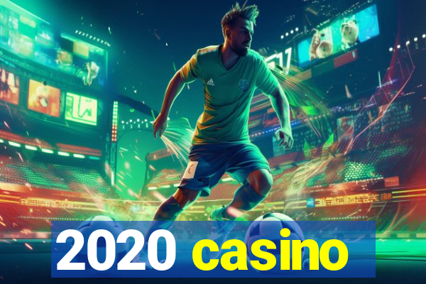 2020 casino