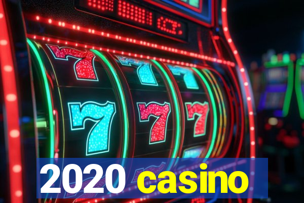 2020 casino