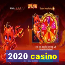 2020 casino