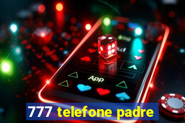 777 telefone padre