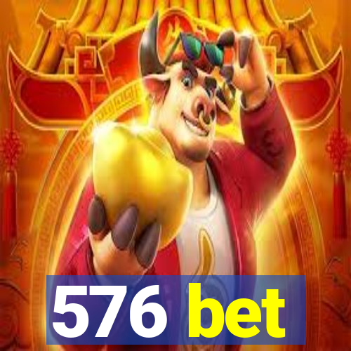 576 bet