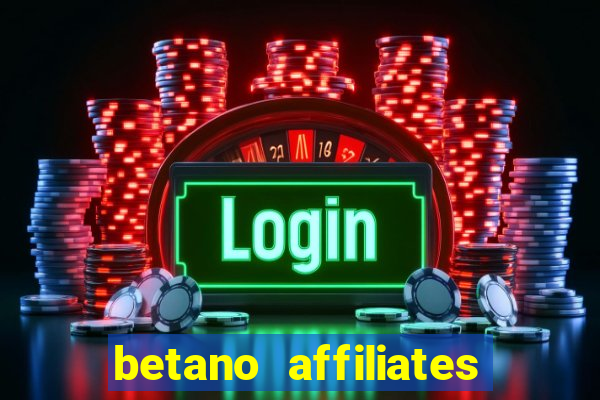 betano affiliates sign up