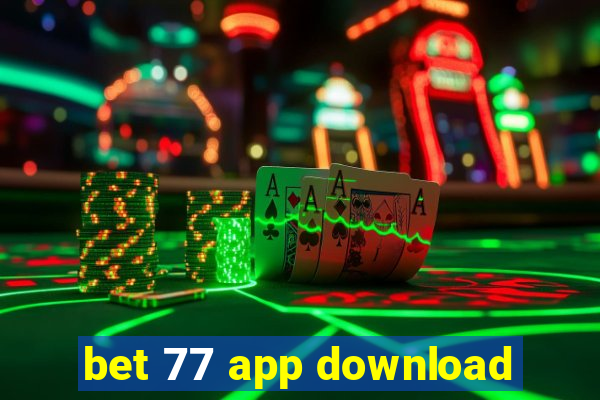 bet 77 app download