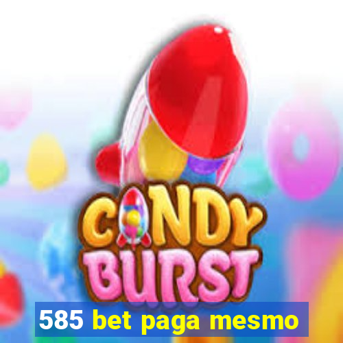 585 bet paga mesmo