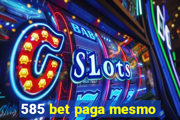 585 bet paga mesmo