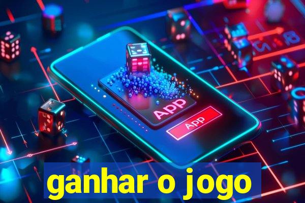 ganhar o jogo