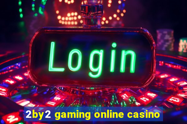 2by2 gaming online casino