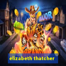 elizabeth thatcher