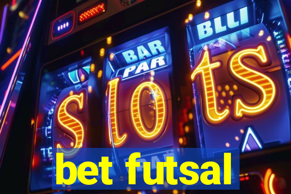 bet futsal