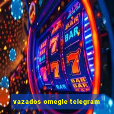 vazados omegle telegram