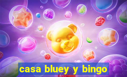 casa bluey y bingo