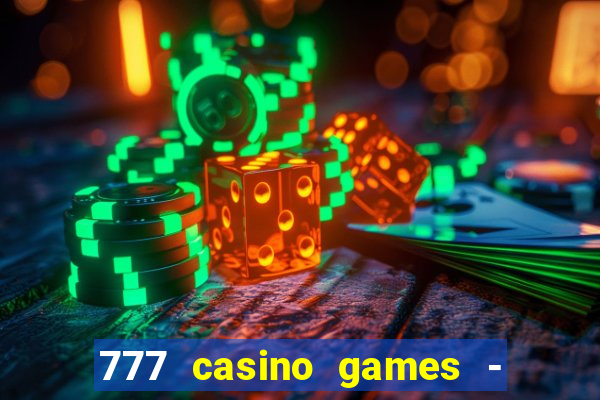 777 casino games - slots games