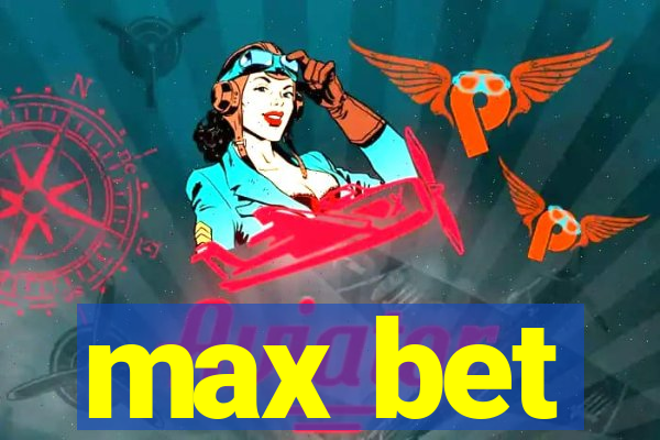 max bet