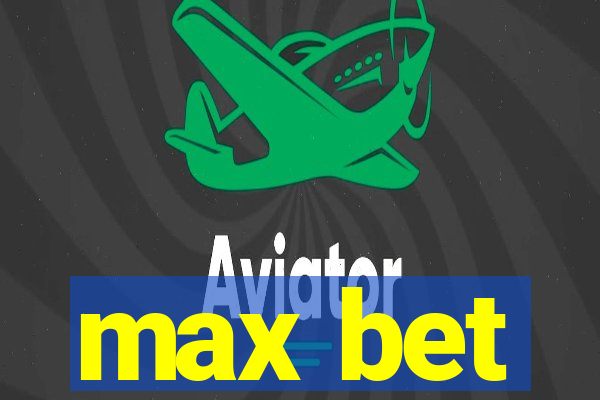 max bet