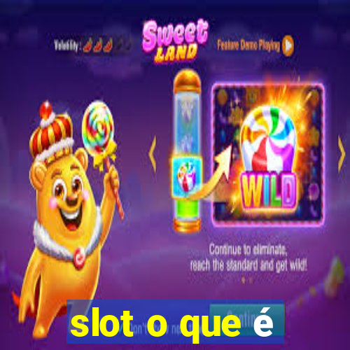 slot o que é