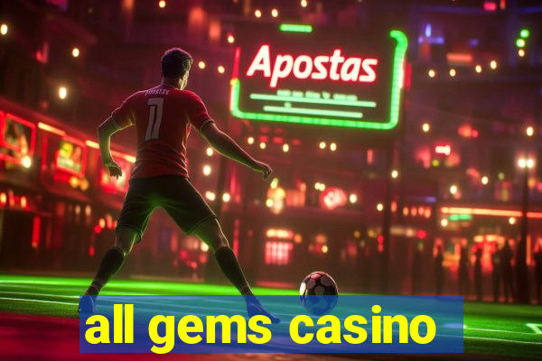 all gems casino