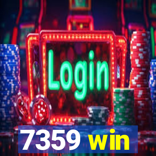 7359 win