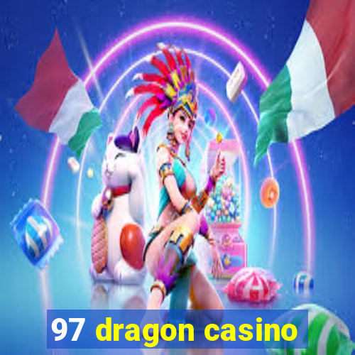 97 dragon casino