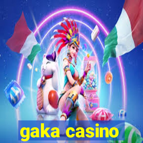 gaka casino