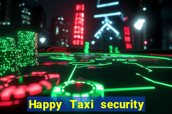 Happy Taxi security password road 96 happy