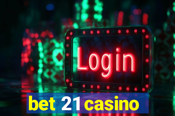 bet 21 casino