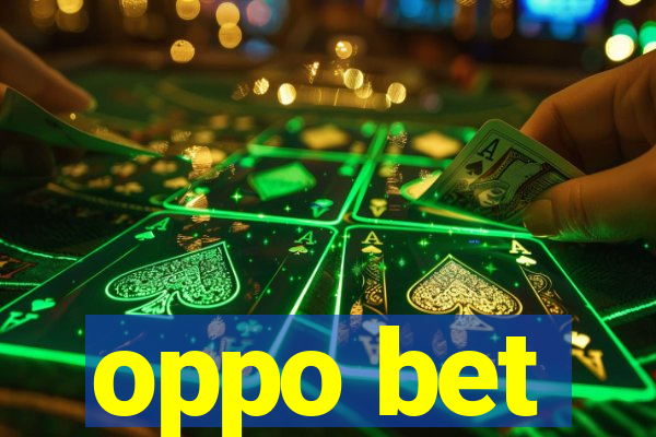 oppo bet