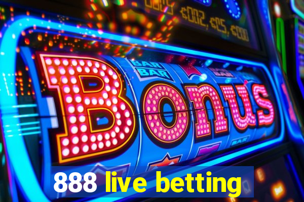 888 live betting