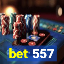 bet 557