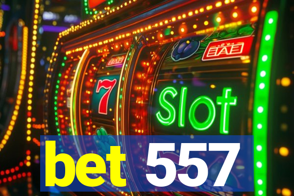 bet 557