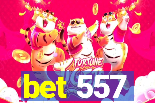 bet 557