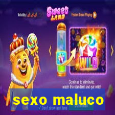 sexo maluco